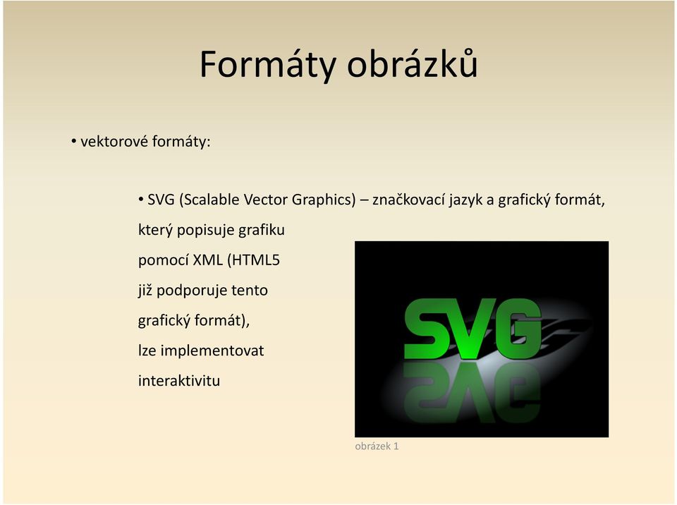 grafiku pomocí XML (HTML5 již podporuje tento