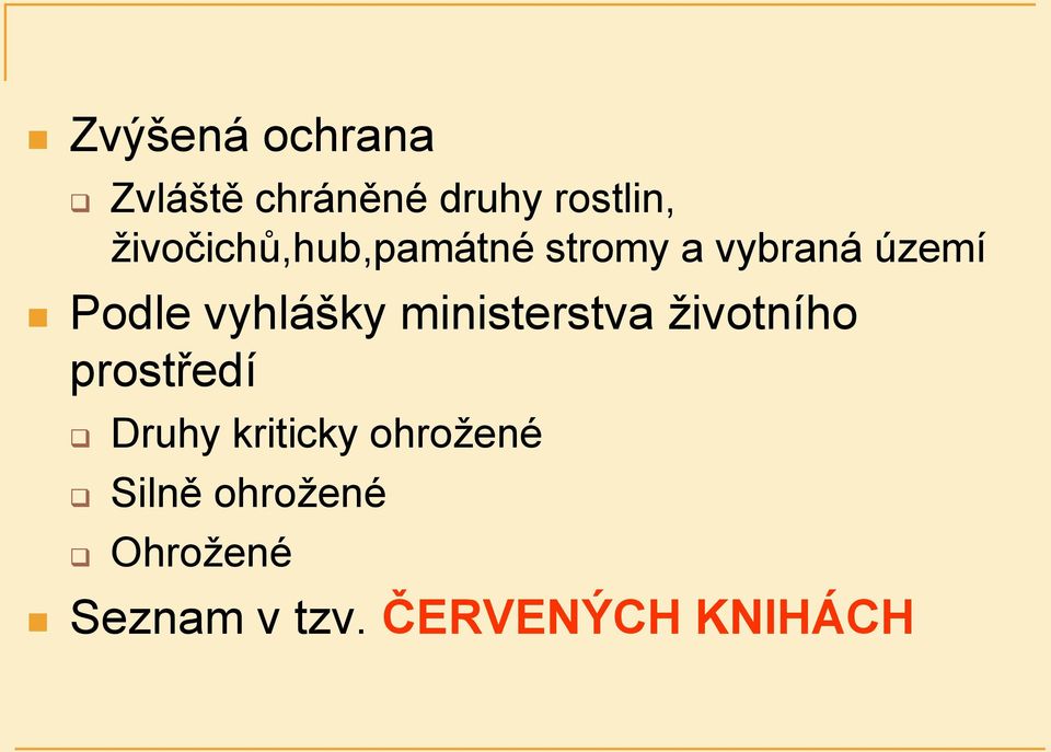 vyhlášky ministerstva ţivotního prostředí Druhy