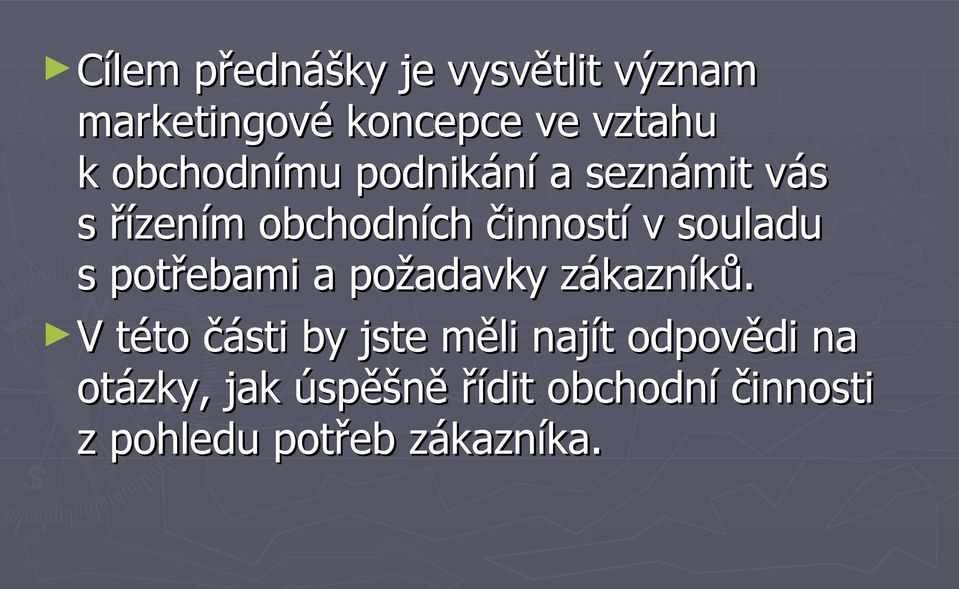 souladu s potřebami a požadavky zákazníků.