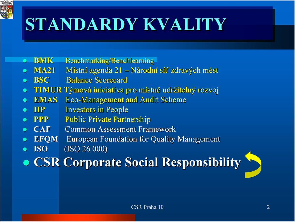 and Audit Scheme IIP Investors in People PPP Public Private Partnership CAF Common Assessment Framework