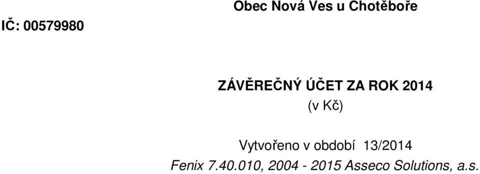 (v Kč) Vytvořeno v období 13/2014