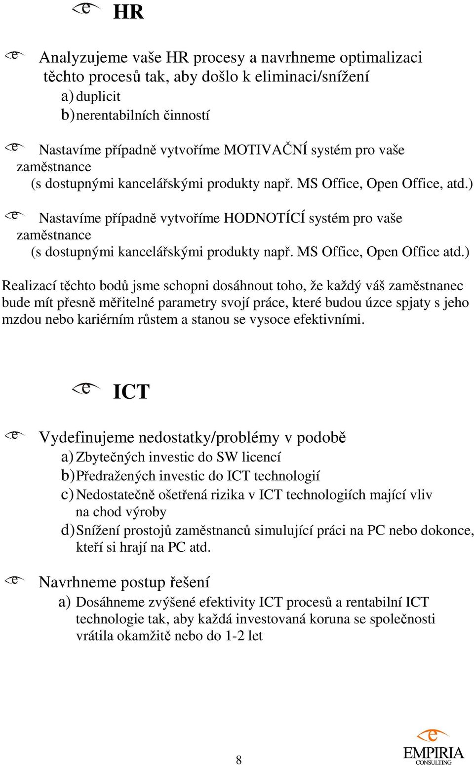 MS Office, Open Office atd.