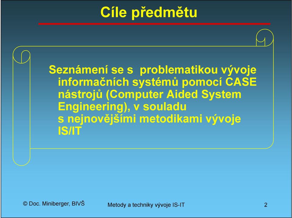 System Engineering), v souladu s nejnovějšími metodikami