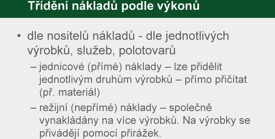 jednotlivým druhům výrobků přímo přičítat (př.