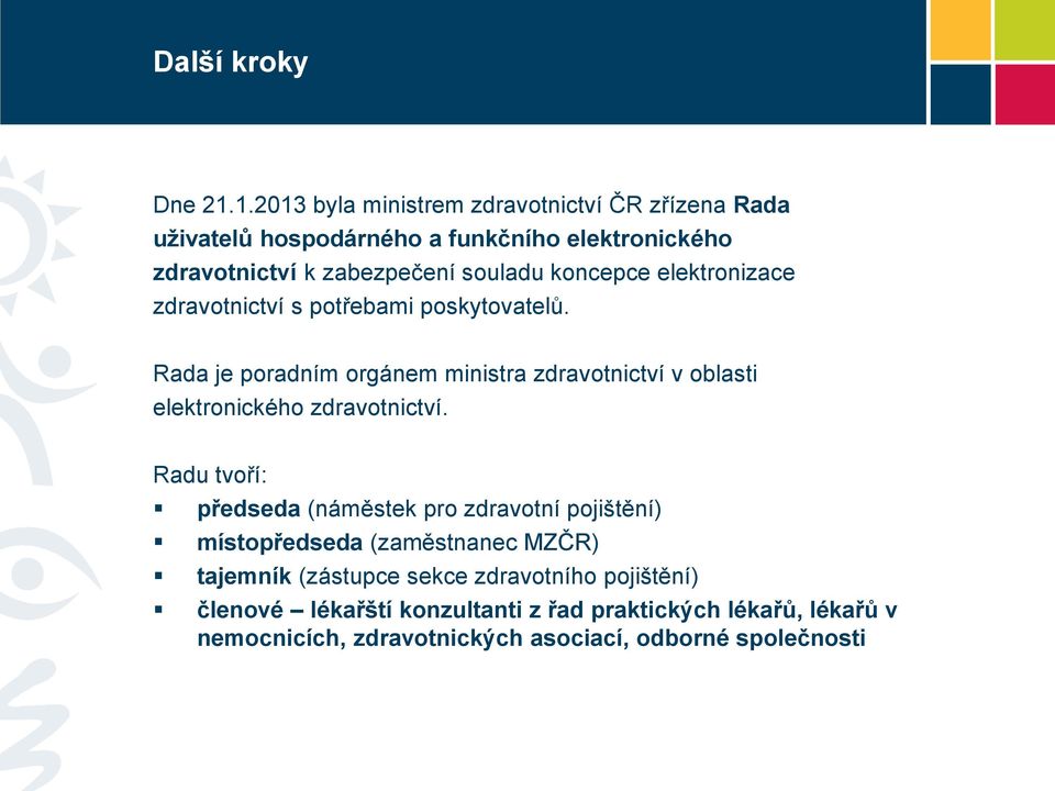 koncepce elektronizace zdravotnictví s potřebami poskytovatelů.