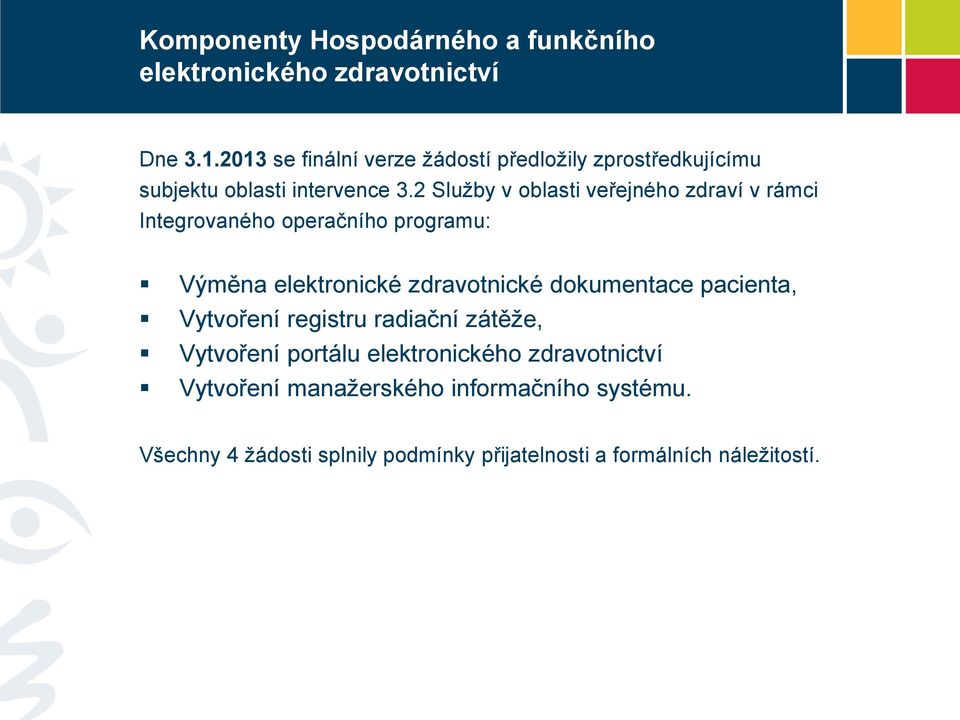 2 Služby v oblasti veřejného zdraví v rámci Integrovaného operačního programu: Výměna elektronické zdravotnické dokumentace