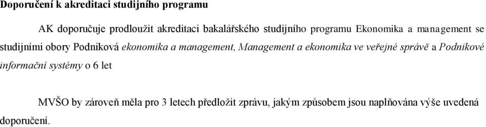 management, Management a ekonomika ve veřejné správě a Podnikové informační systémy o 6 let