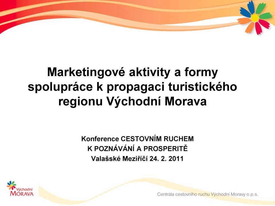 Morava Konference CESTOVNÍM RUCHEM K