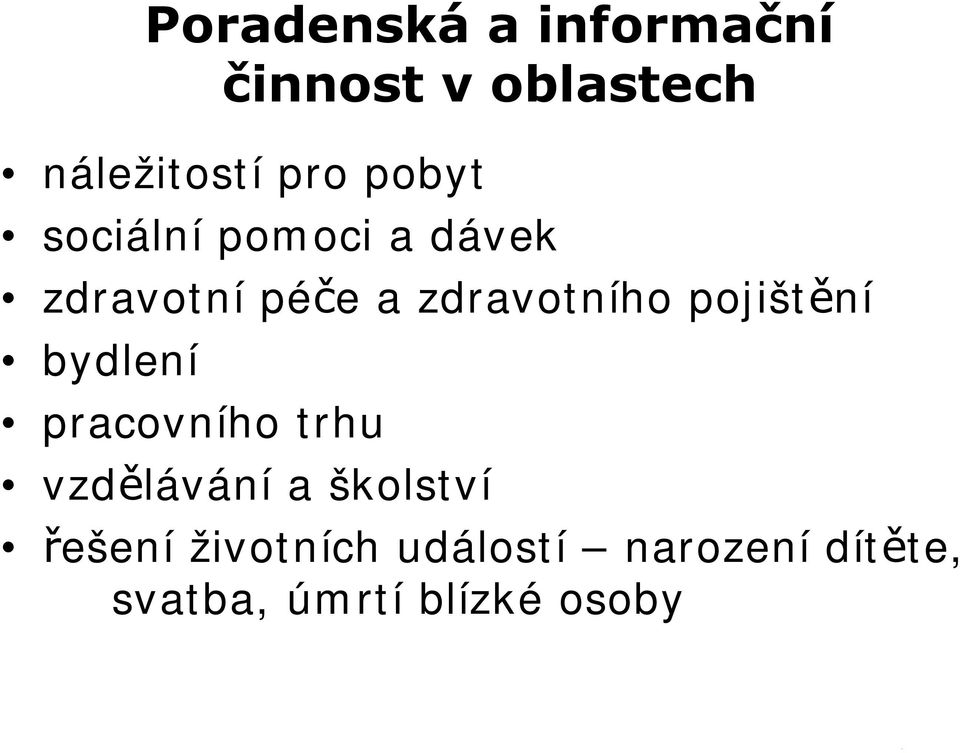 činnost v oblastech pracovního trhu vzdělávání a školství