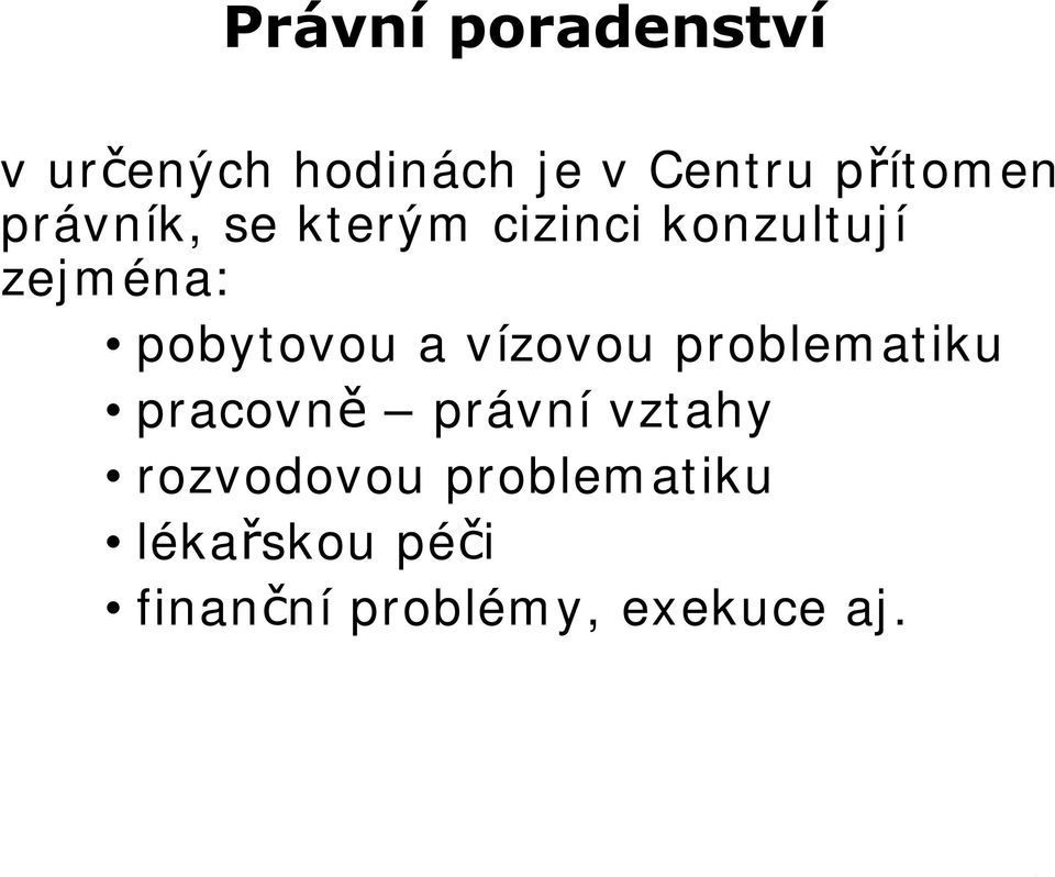 pobytovou a vízovou problematiku pracovně právní vztahy