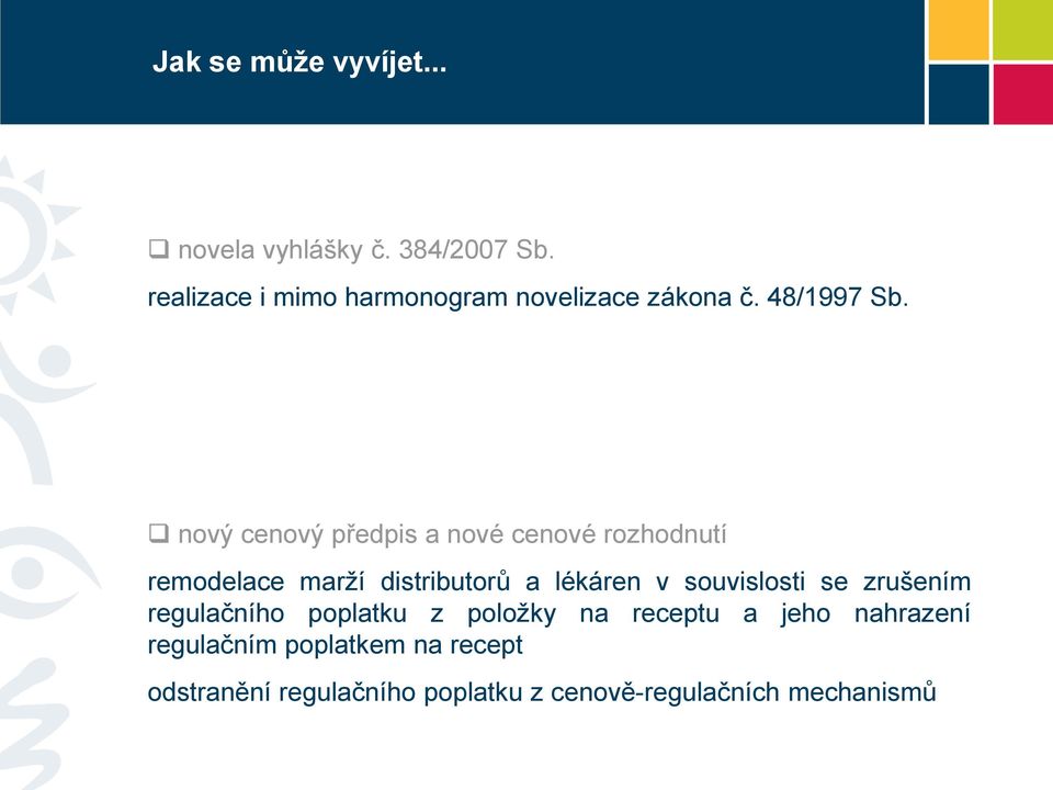 nvý cenvý předpis a nvé cenvé rzhdnutí remdelace marží distributrů a lékáren v suvislsti