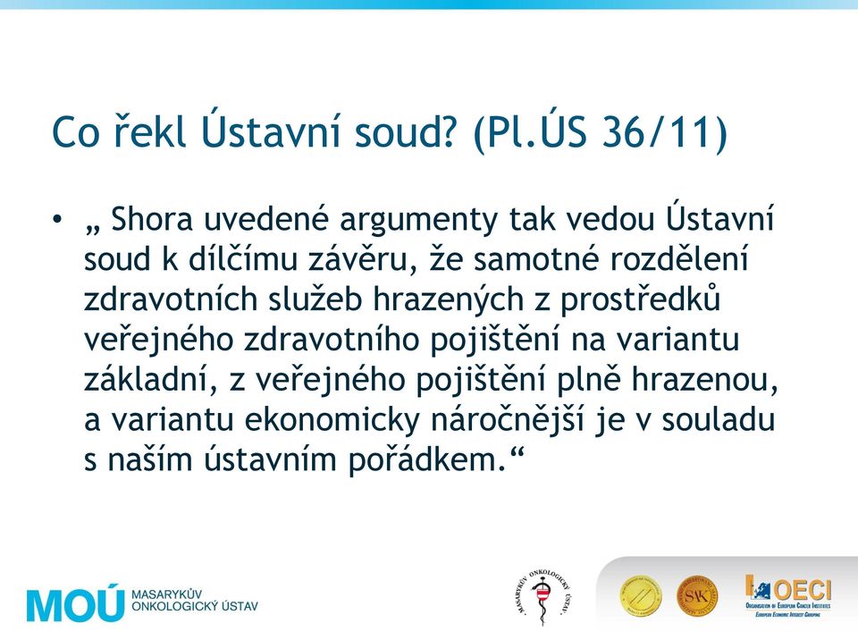 zdravotního pojištění na variantu základní, z veřejného pojištění plně