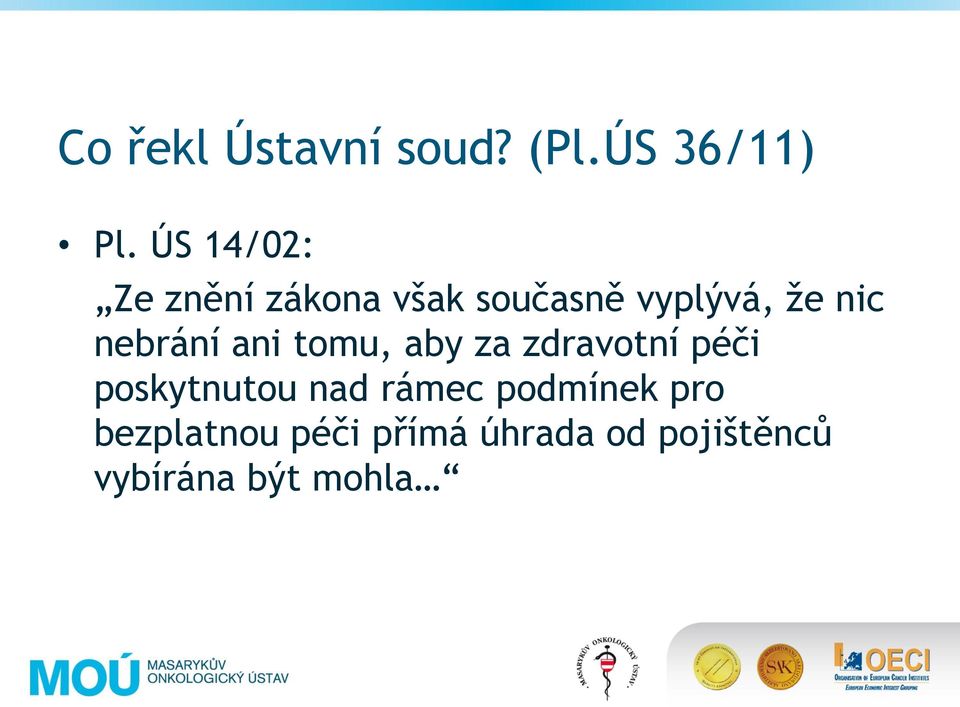 zdravotní péči poskytnutou nad rámec podmínek