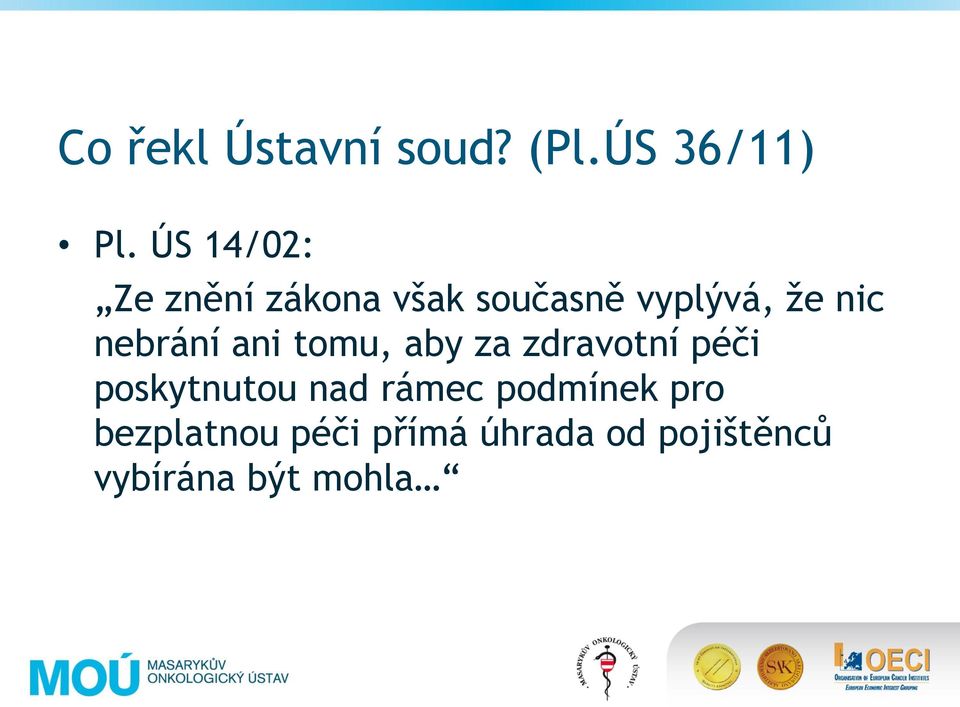 zdravotní péči poskytnutou nad rámec podmínek