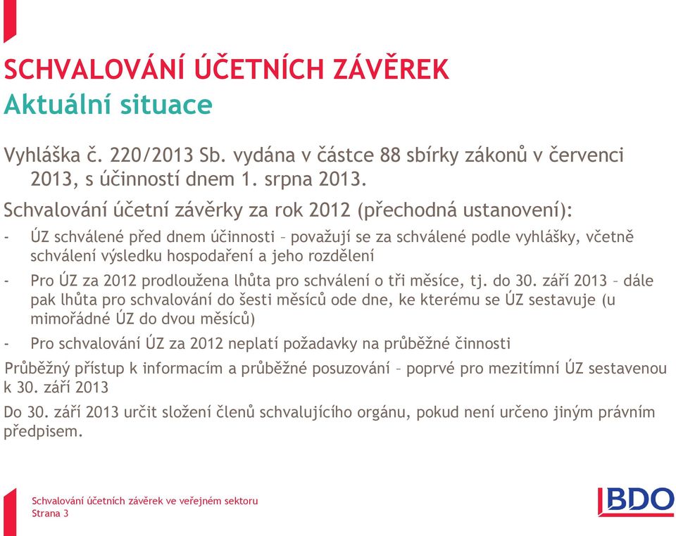 ÚZ za 2012 prodloužena lhůta pro schválení o tři měsíce, tj. do 30.