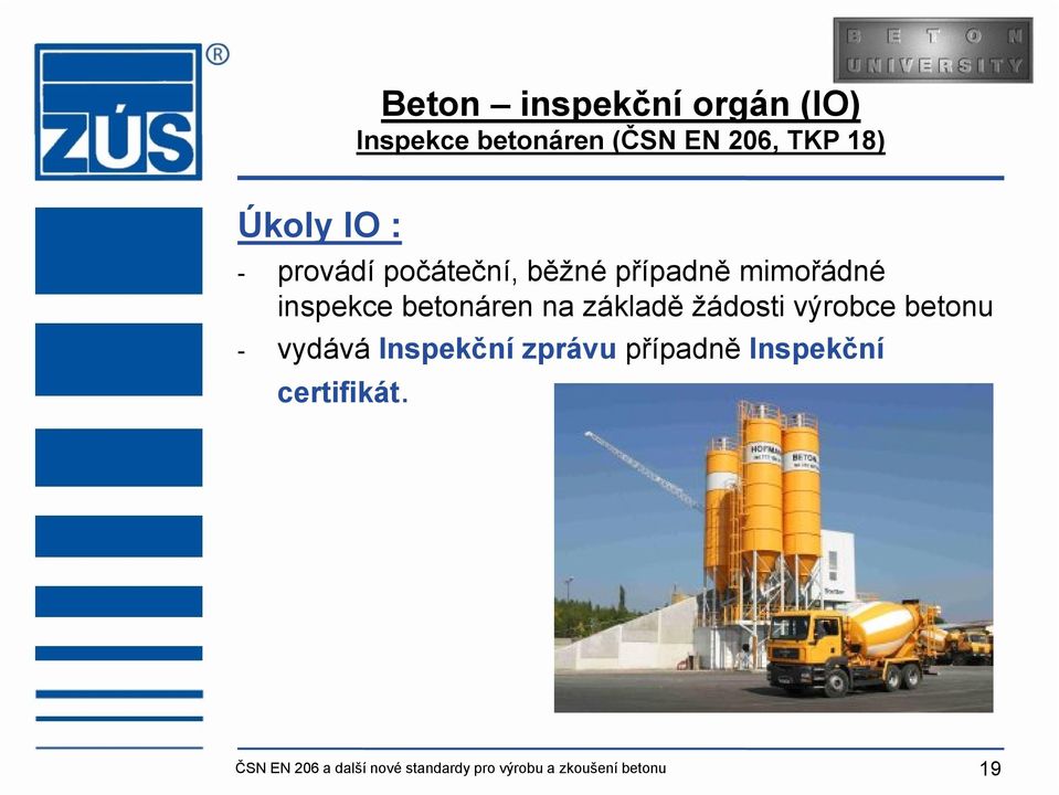 základě žádosti výrobce betonu - vydává Inspekční zprávu případně