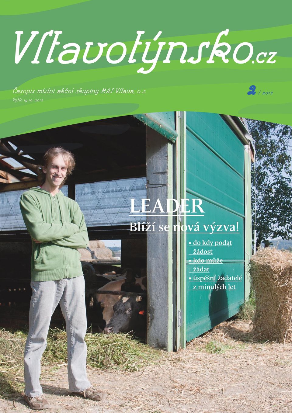 10. 2012 2 / 2012 LEADER Blíží se nová výzva!
