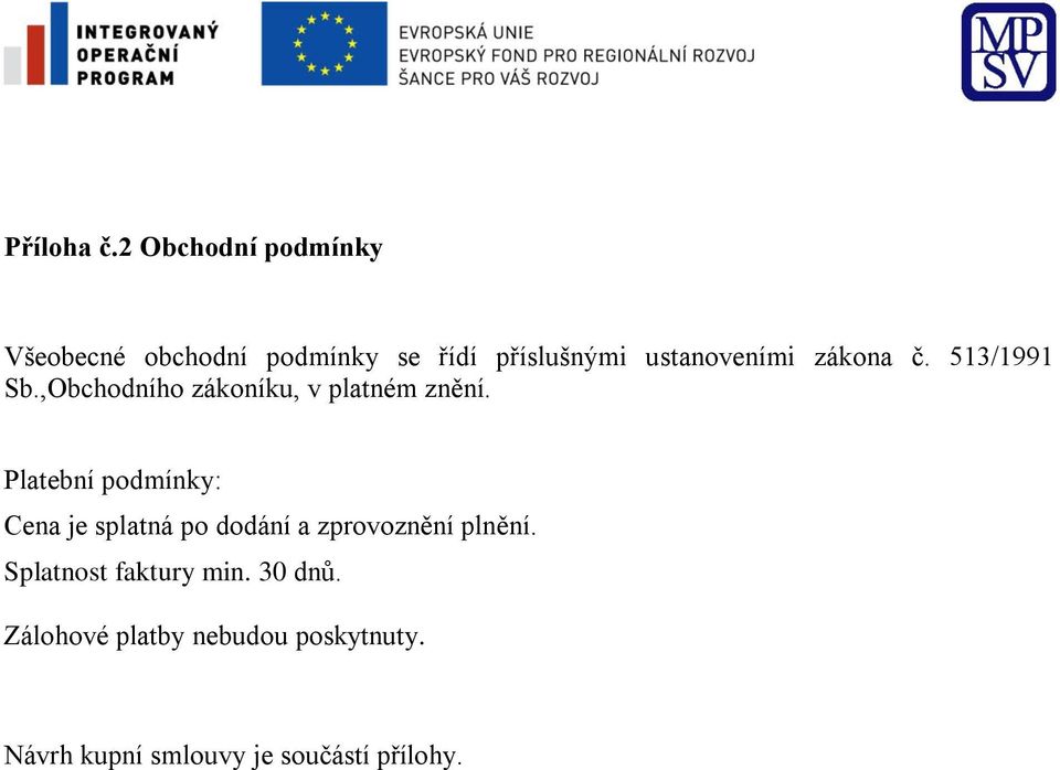 zákona č. 513/1991 Sb.,Obchodního zákoníku, v platném znění.