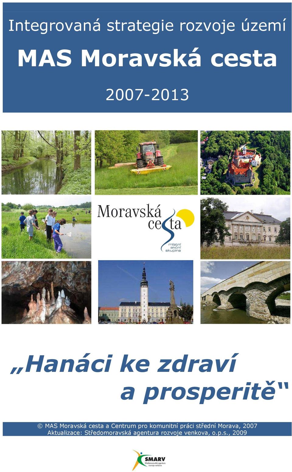 cesta a Centrum pro komunitní práci střední Morava, 2007