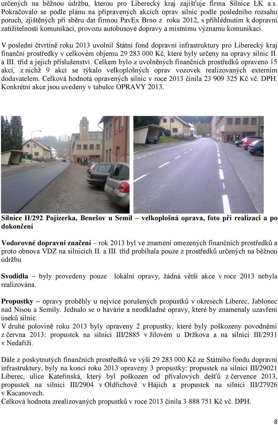 komunikací, provozu autobusové dopravy a místnímu významu komunikací.