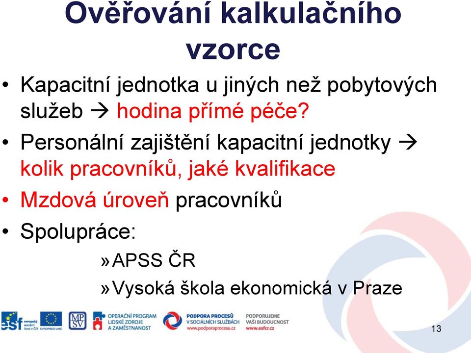 Personální zajištění kapacitní jednotky kolik pracovníků, jaké