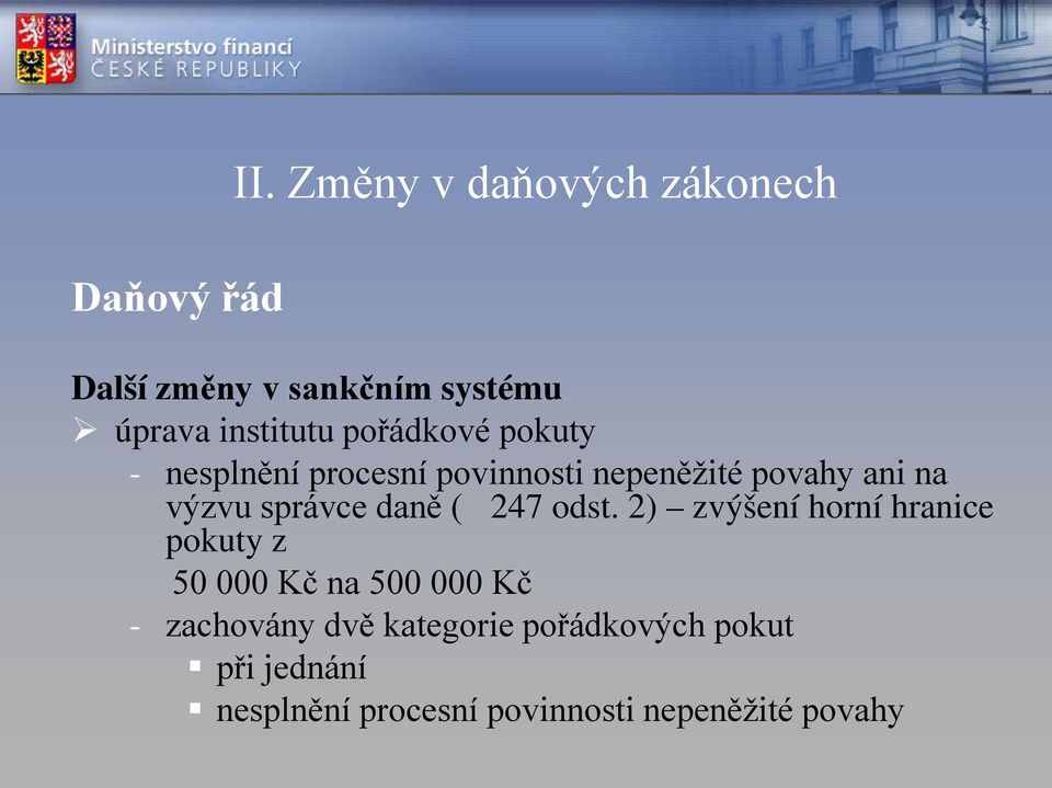 pokuty - nesplnění procesní povinnosti nepeněžité povahy ani na výzvu správce daně ( 247