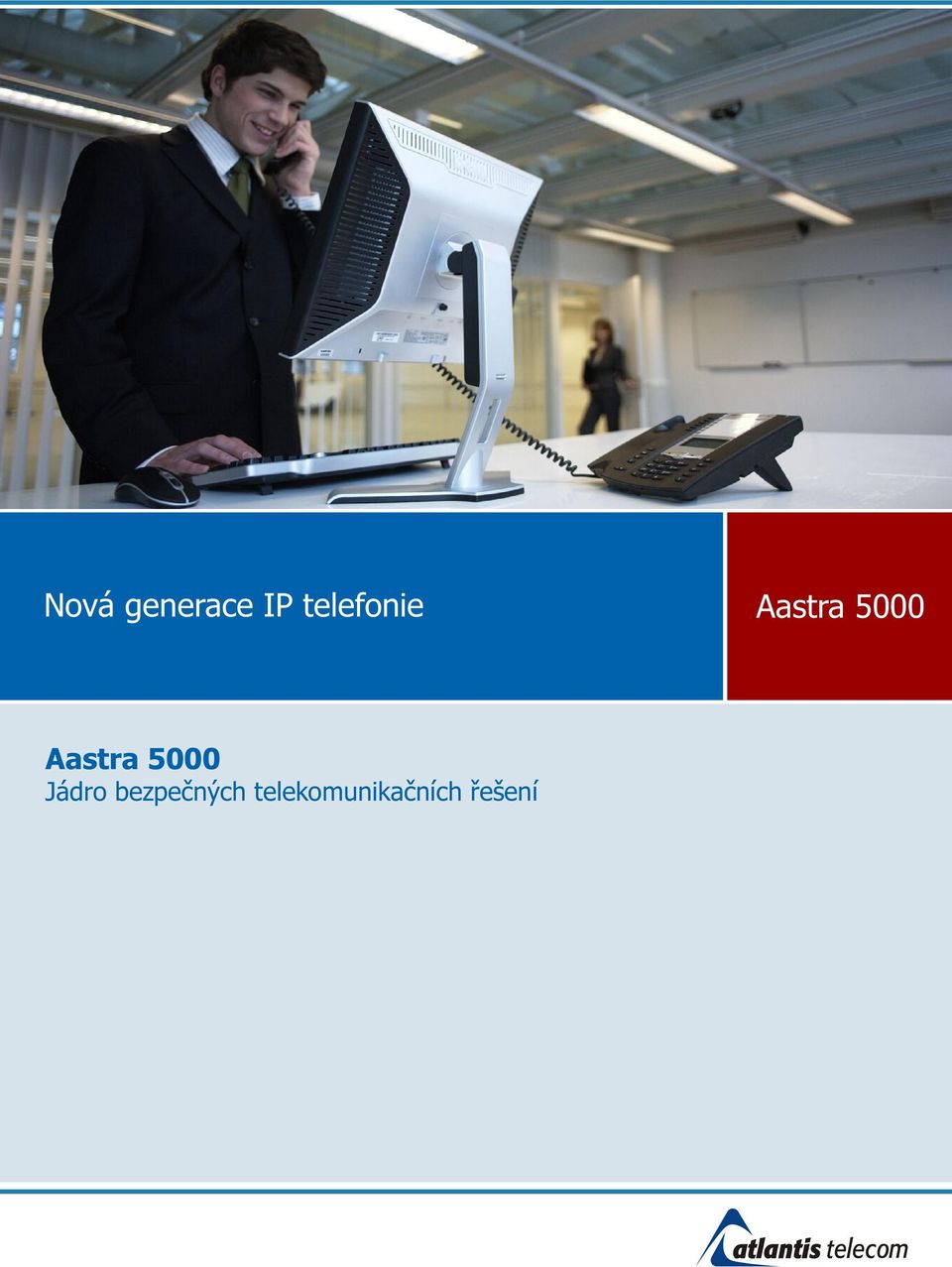 Aastra 5000 Jádro