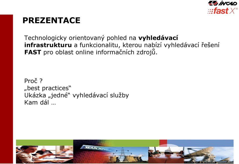 nabízí vyhledávací řešení FAST pro oblast online