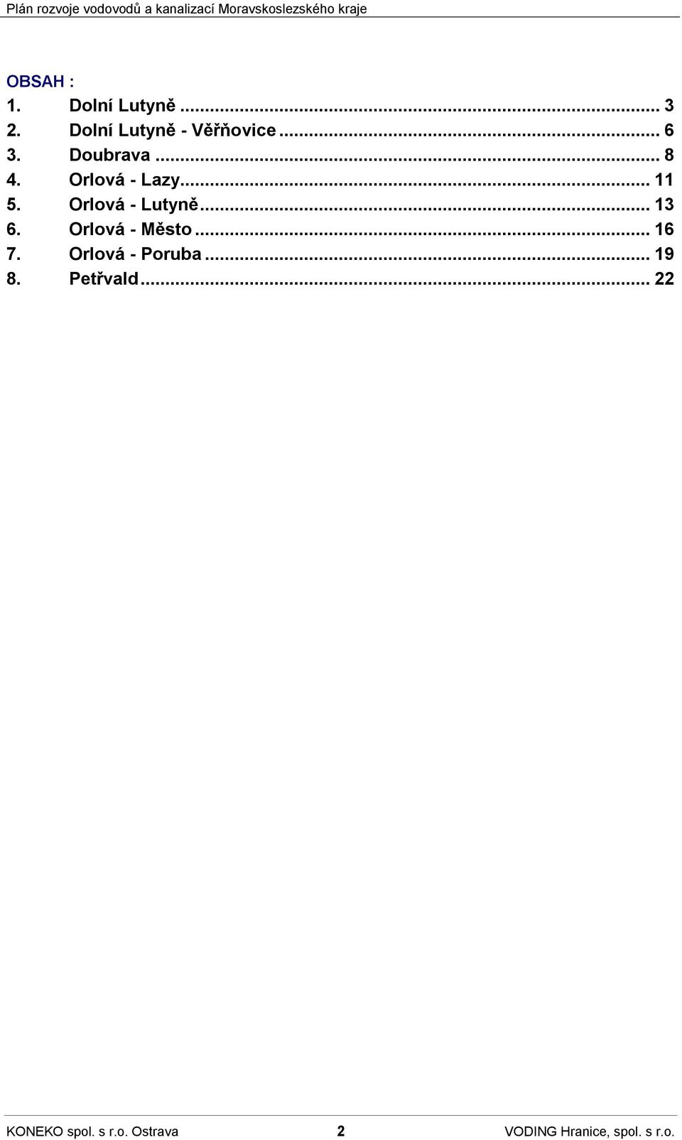 Orlová - Město...16 7. Orlová - Poruba...19 8. Petřvald.