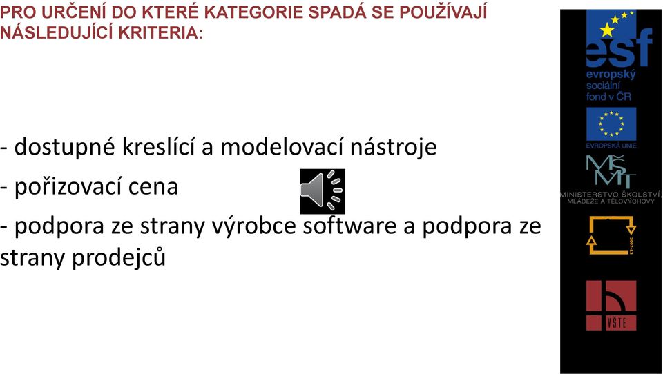 modelovací nástroje - pořizovací cena - podpora