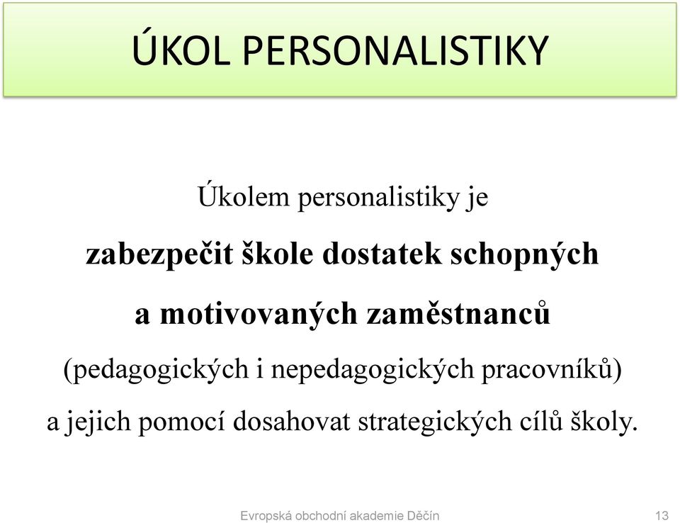 (pedagogických i nepedagogických pracovníků) a jejich