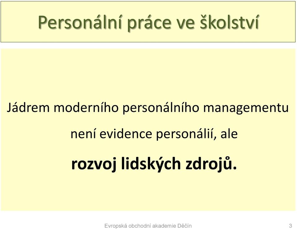 evidence personálií, ale rozvoj