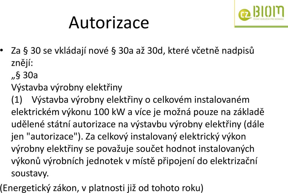 výstavbu výrobny elektřiny (dále jen "autorizace").