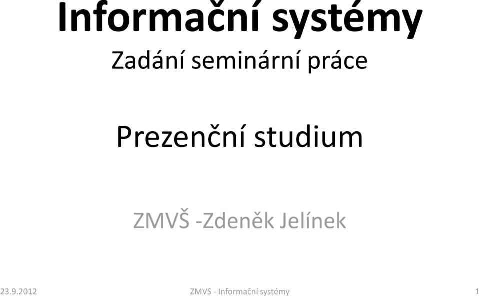studium ZMVŠ -Zdeněk Jelínek