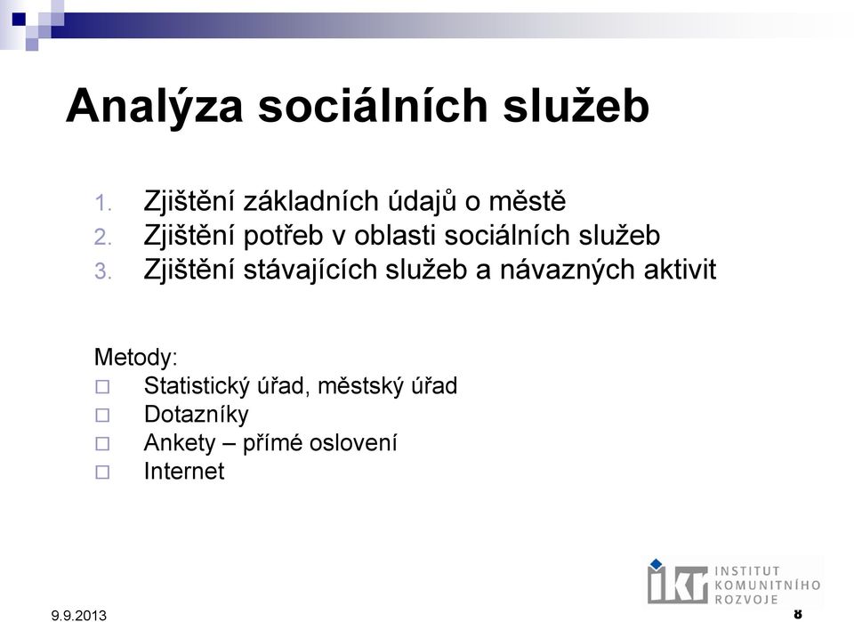 Zjištění potřeb v oblasti sociálních služeb 3.