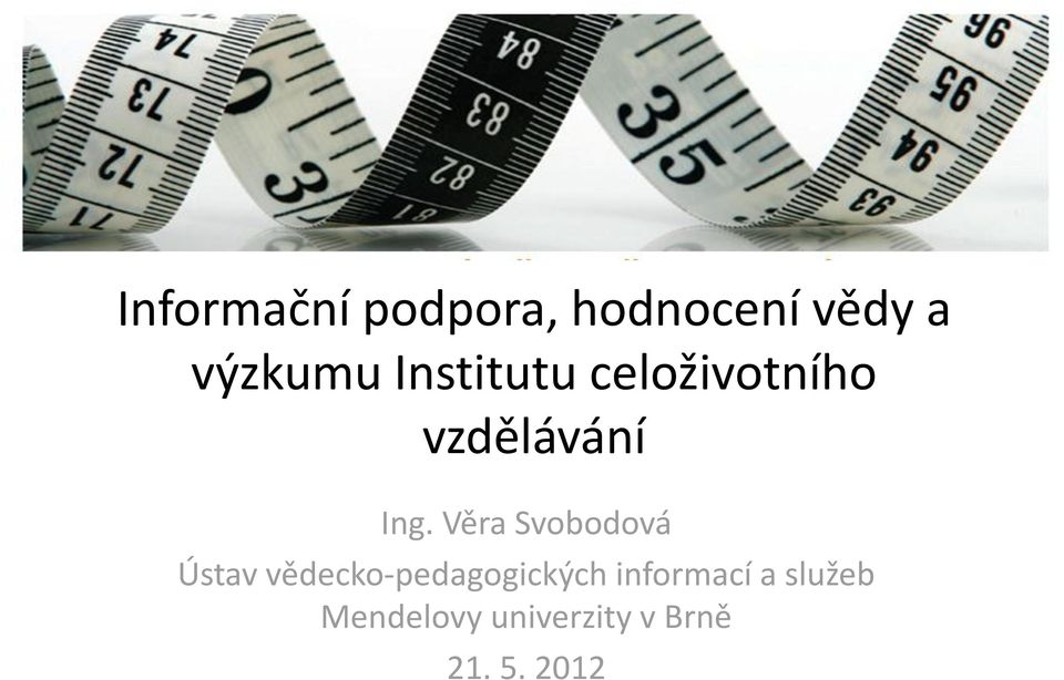 Věra Svobodová Ústav vědecko-pedagogických