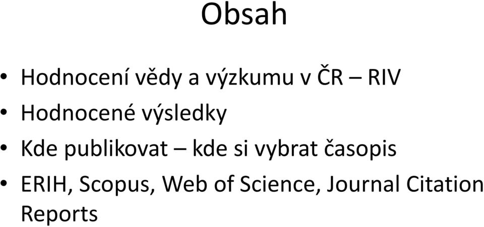 kde si vybrat časopis ERIH, Scopus,