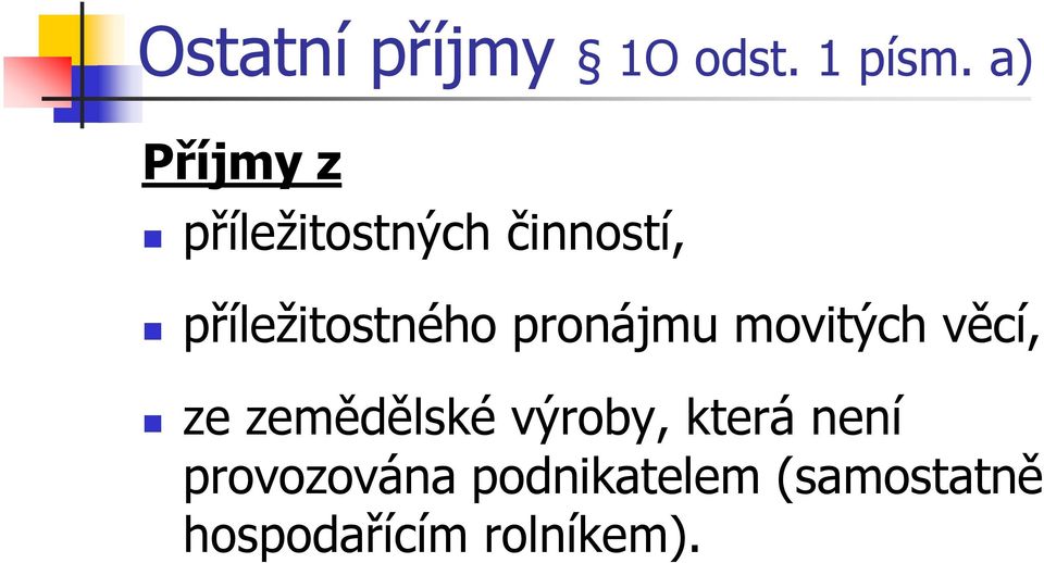 příležitostného pronájmu movitých věcí, ze