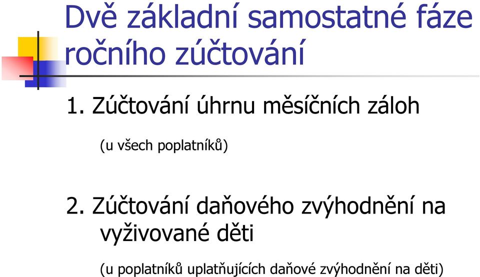 2. Zúčtování daňového zvýhodnění na vyživované děti