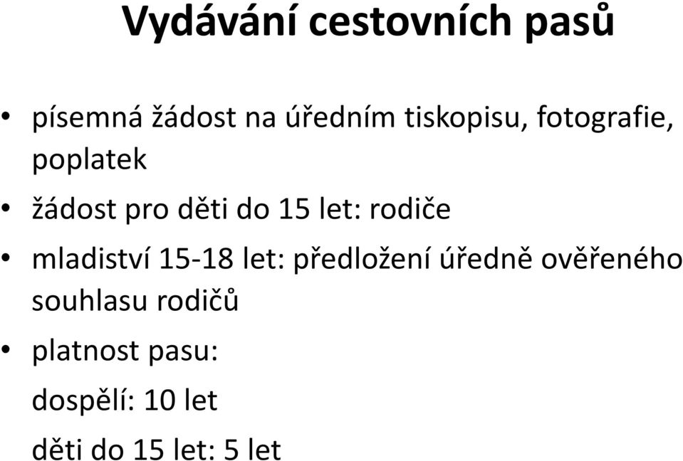 rodiče mladiství 15-18 let: předložení úředně ověřeného