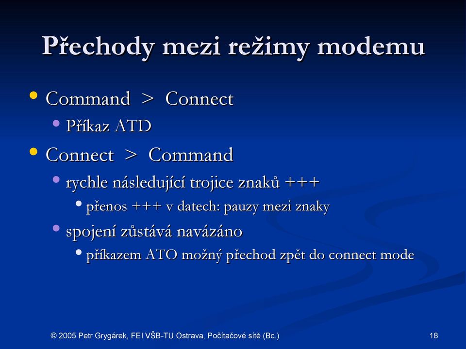 přenos +++ v datech: : pauzy mezi znaky spojení zůstává