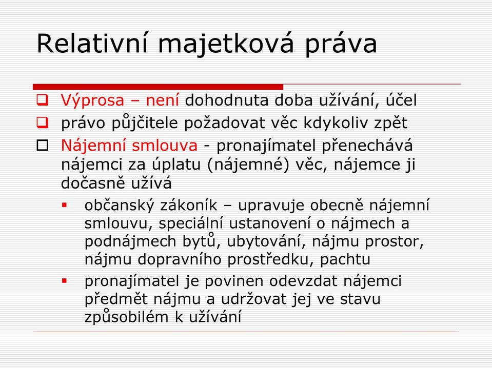 obecně nájemní smlouvu, speciální ustanovení o nájmech a podnájmech bytů, ubytování, nájmu prostor, nájmu