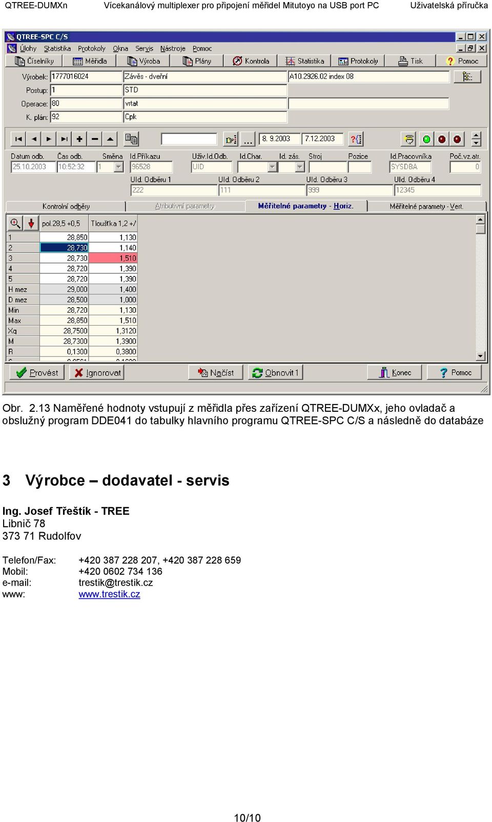 program DDE041 do tabulky hlavního programu QTREE-SPC C/S a následně do databáze 3 Výrobce