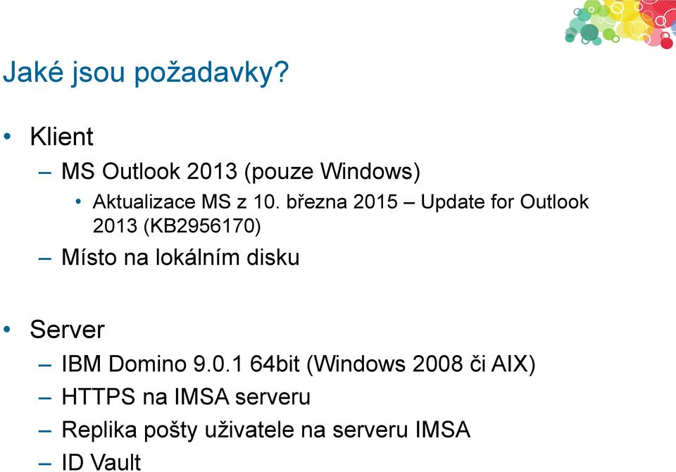 března 2015 Update for Outlook 2013 (KB2956170) Místo na lokálním