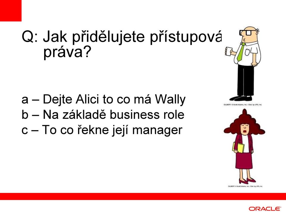 a Dejte Alici to co má Wally