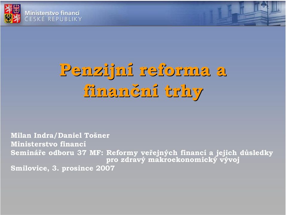 Reformy veřejných financí a jejich důsledky pro