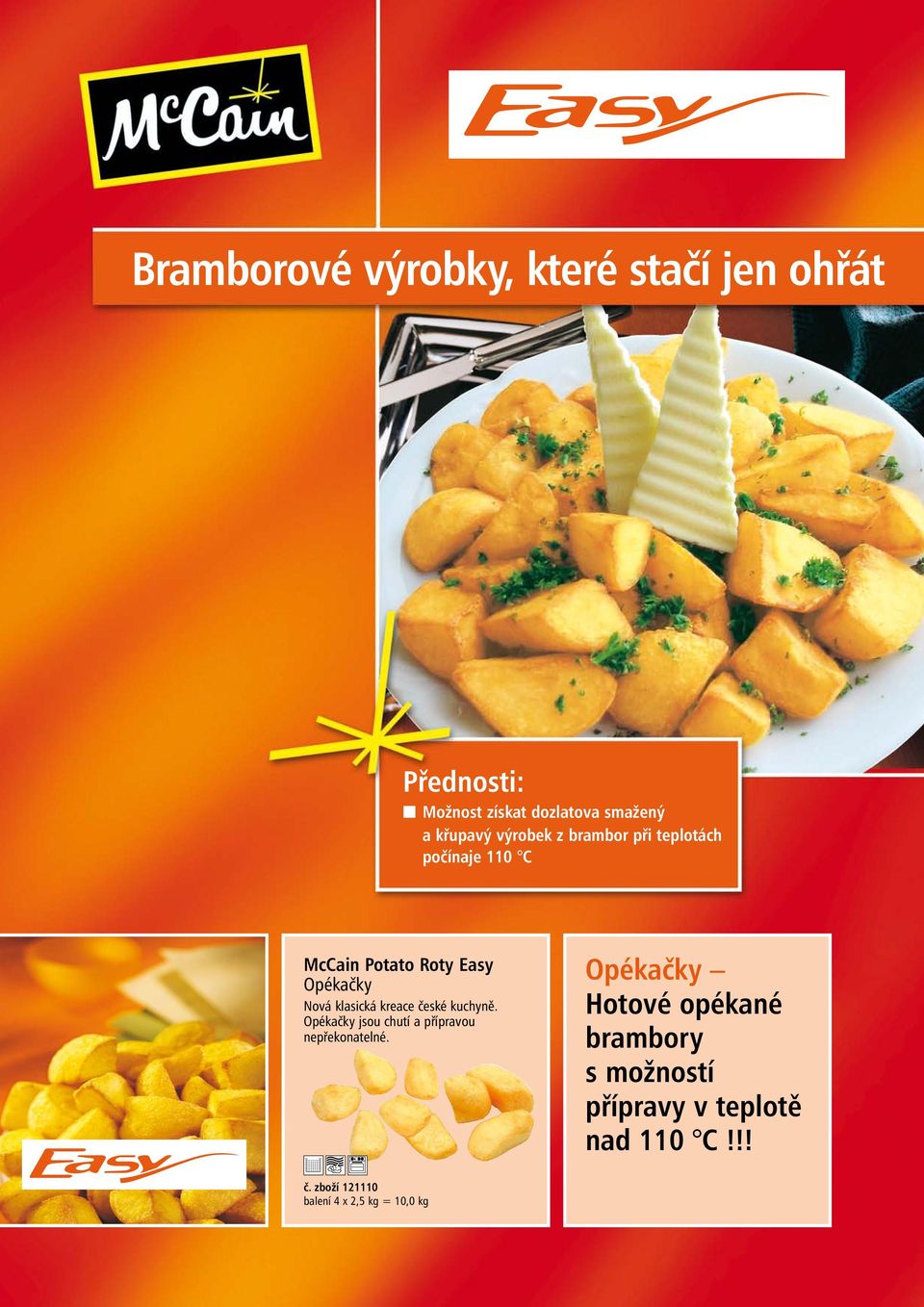 klasická kreace české kuchyně. Opékačky jsou chutí a přípravou nepřekonatelné.