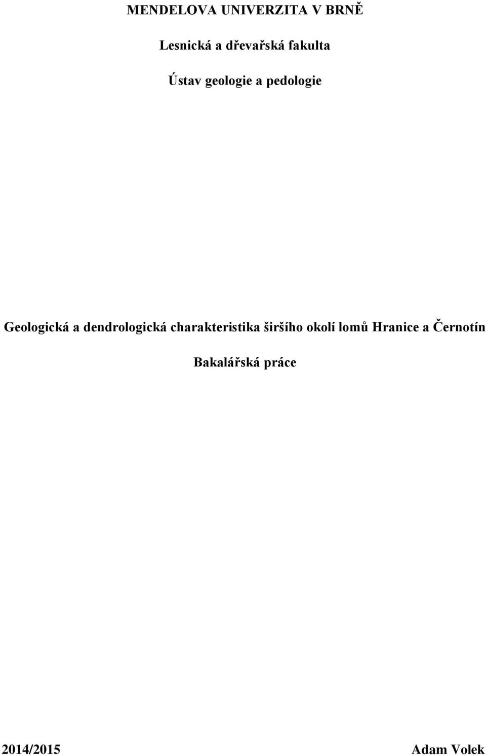 dendrologická charakteristika širšího okolí lomů