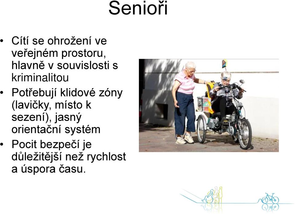 (lavičky, místo k sezení), jasný orientační systém