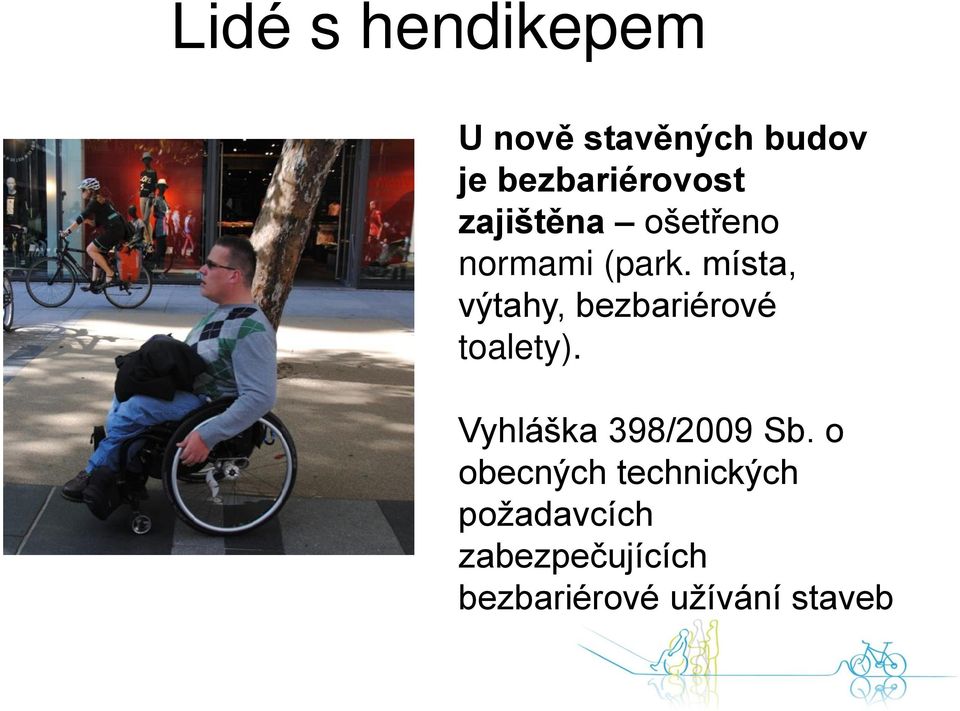 místa, výtahy, bezbariérové toalety).